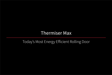 Thermiser Max Today's Most Energy Efficient Rolling Door